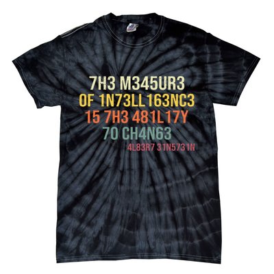 The Measure Of Intelligence Is The Ability To Change Vintage Tie-Dye T-Shirt