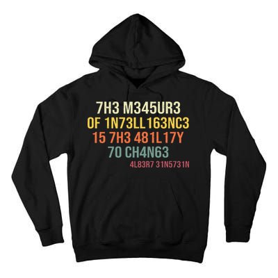 The Measure Of Intelligence Is The Ability To Change Vintage Tall Hoodie