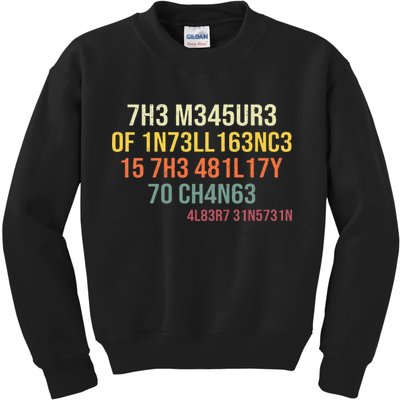 The Measure Of Intelligence Is The Ability To Change Vintage Kids Sweatshirt