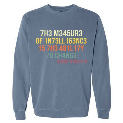 The Measure Of Intelligence Is The Ability To Change Vintage Garment-Dyed Sweatshirt