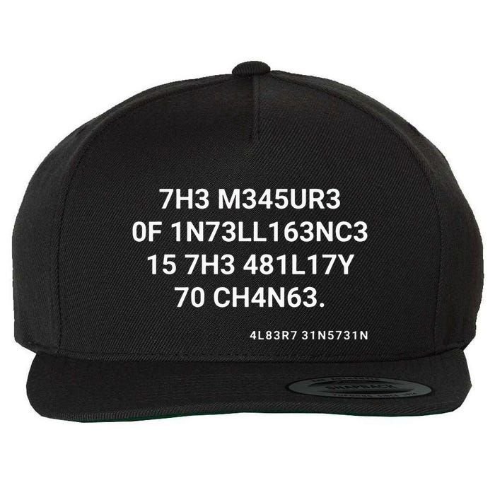The Measure Of Intelligence Is The Ability To Change Wool Snapback Cap