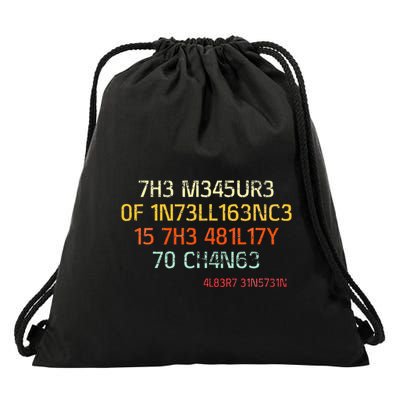 The Measure Of Intelligence Is The Ability To Change Drawstring Bag