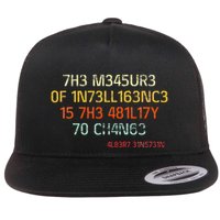 The Measure Of Intelligence Is The Ability To Change Flat Bill Trucker Hat