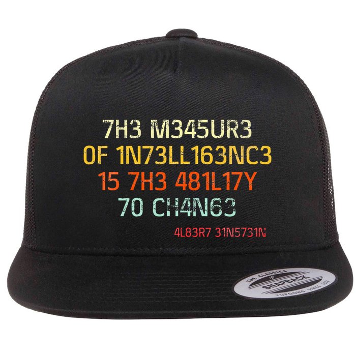 The Measure Of Intelligence Is The Ability To Change Flat Bill Trucker Hat