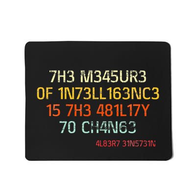 The Measure Of Intelligence Is The Ability To Change Mousepad