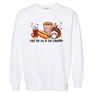 Take Me Out To The Ball Game Baseball Player Fans Lover Garment-Dyed Sweatshirt