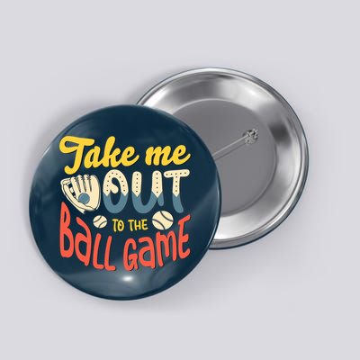 Take me out to the ball game for a Baseball Fan Baseball Button