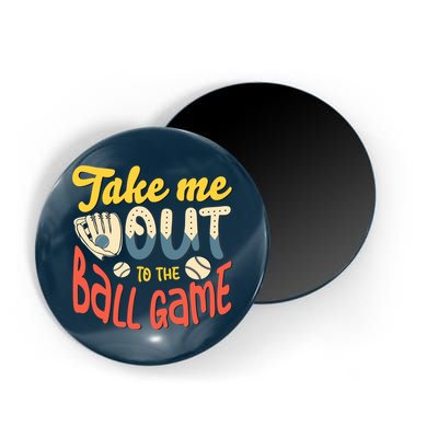 Take me out to the ball game for a Baseball Fan Baseball Magnet
