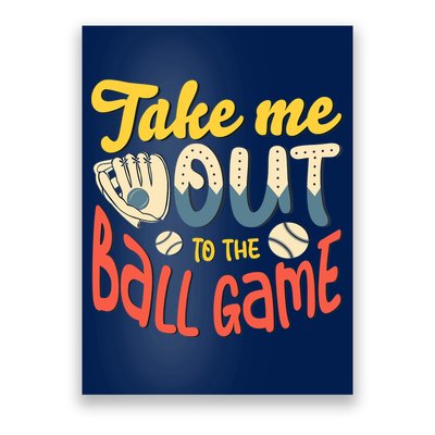 Take me out to the ball game for a Baseball Fan Baseball Poster