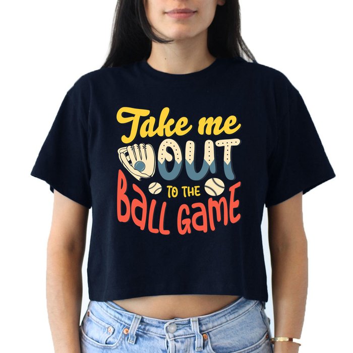 Take me out to the ball game for a Baseball Fan Baseball Women's Crop Top Tee