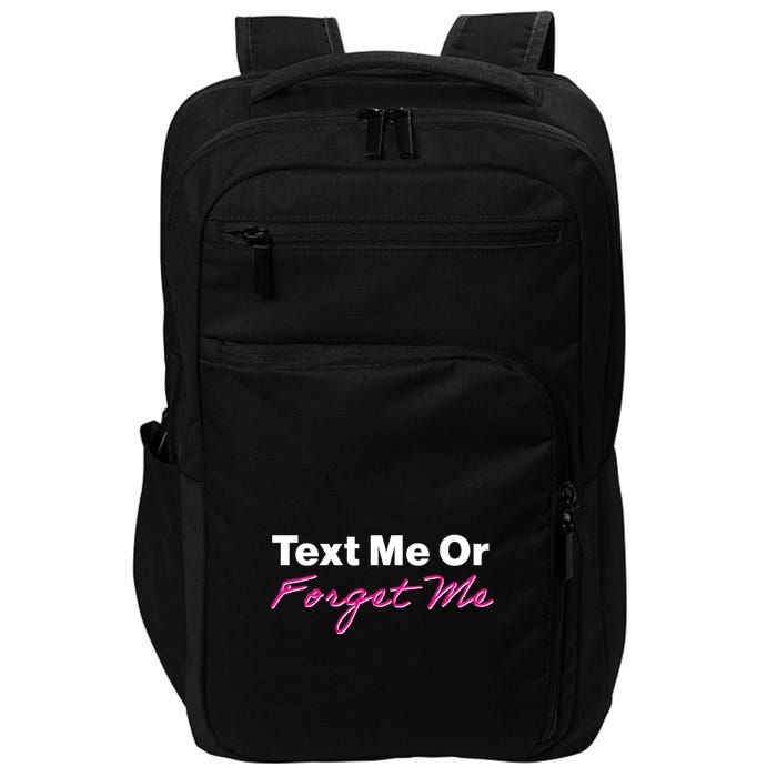 Text Me Or Forget Me Impact Tech Backpack