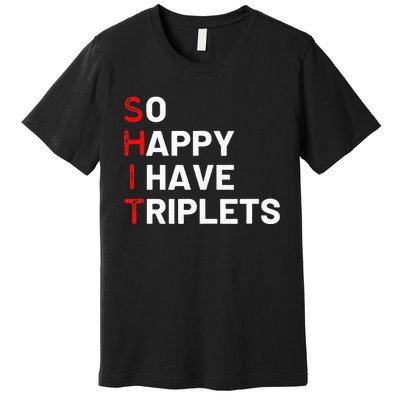 Triplet Mom Of Triplets Funny Triplet Mama Triplet Dad Premium T-Shirt