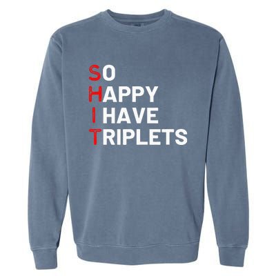 Triplet Mom Of Triplets Funny Triplet Mama Triplet Dad Garment-Dyed Sweatshirt