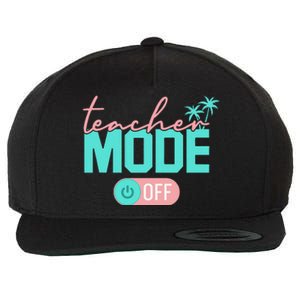 Teacher Mode Off Happy Last Day Of School Summer Break Funny Wool Snapback Cap