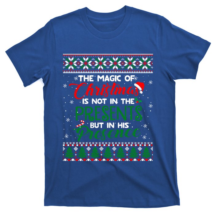 The Magic Of Christmas Is Not In The Presents Ugly Sweater Cool Gift T-Shirt