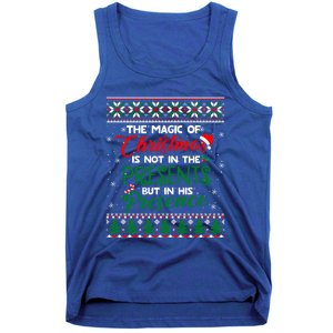 The Magic Of Christmas Is Not In The Presents Ugly Sweater Cool Gift Tank Top