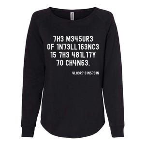 The Measure Of Intelligence Is The Ability To Change Womens California Wash Sweatshirt