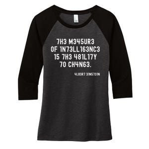 The Measure Of Intelligence Is The Ability To Change Women's Tri-Blend 3/4-Sleeve Raglan Shirt