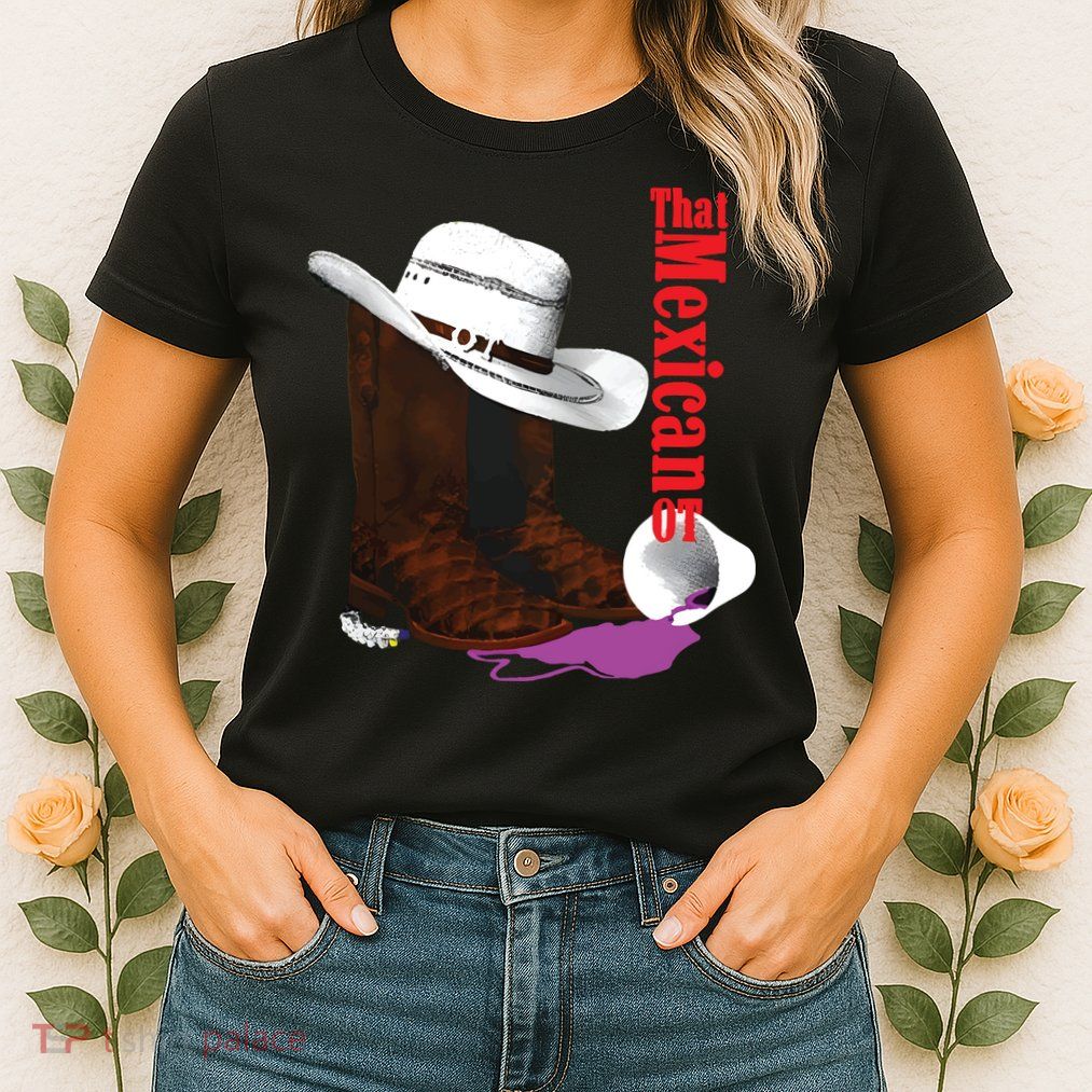 That Mexican Ot Cowboy Womens T-Shirt