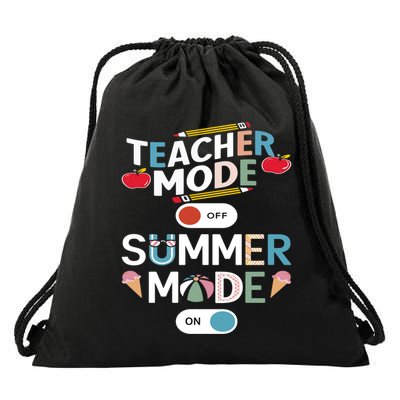 Teacher Mode Off Summer Mode On End Of The Year Hello Summer Gift Drawstring Bag