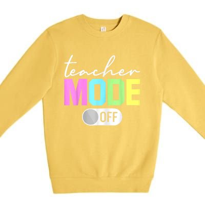 Teacher Mode Off End Of The Year Hello Summer Funny Premium Crewneck Sweatshirt