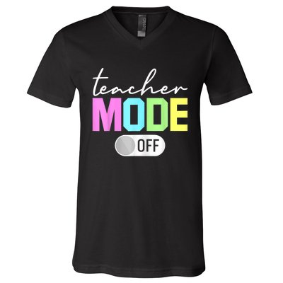 Teacher Mode Off End Of The Year Hello Summer Funny V-Neck T-Shirt