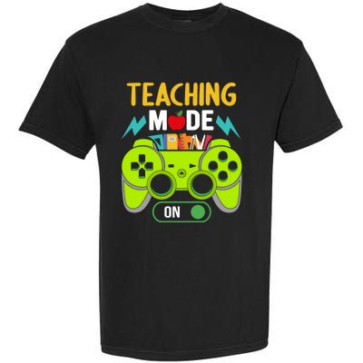 Teaching Mode On Gamer Back To School First Days Gift Garment-Dyed Heavyweight T-Shirt