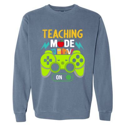 Teaching Mode On Gamer Back To School First Days Gift Garment-Dyed Sweatshirt