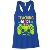 Teaching Mode On Gamer Back To School First Days Gift Women's Racerback Tank