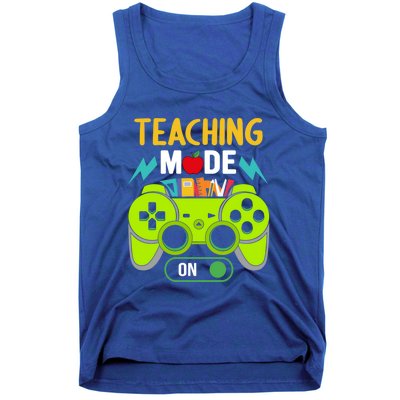 Teaching Mode On Gamer Back To School First Days Gift Tank Top