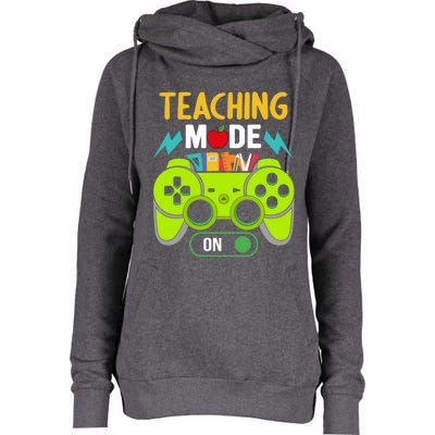 Teaching Mode On Gamer Back To School First Days Gift Womens Funnel Neck Pullover Hood