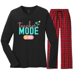 Teacher Mode Off Happy Last Day Of School Summer Break Funny Women's Long Sleeve Flannel Pajama Set 