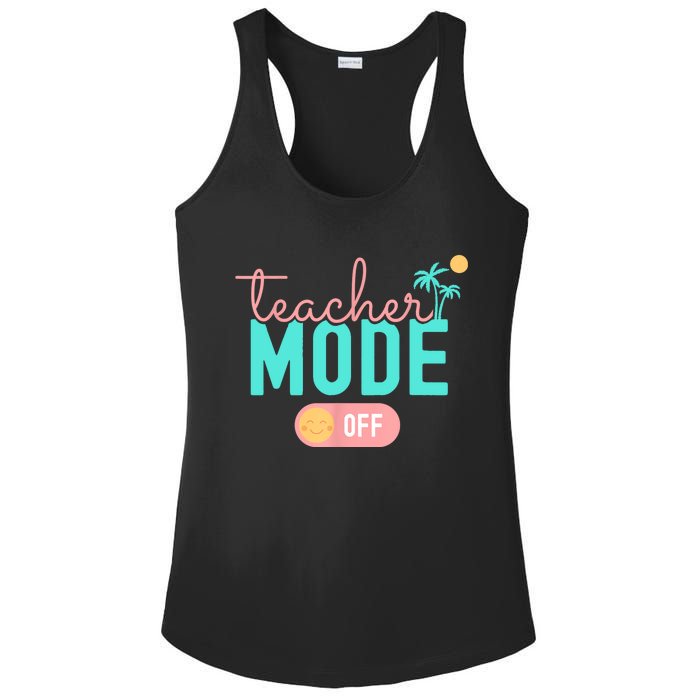 Teacher Mode Off Happy Last Day Of School Summer Break Funny Ladies PosiCharge Competitor Racerback Tank