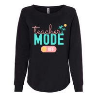 Teacher Mode Off Happy Last Day Of School Summer Break Funny Womens California Wash Sweatshirt