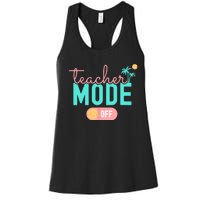 Teacher Mode Off Happy Last Day Of School Summer Break Funny Women's Racerback Tank