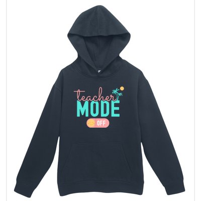 Teacher Mode Off Happy Last Day Of School Summer Break Funny Urban Pullover Hoodie