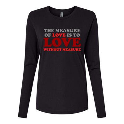 The Measure Of Love Without Measure Unconditional Gift Womens Cotton Relaxed Long Sleeve T-Shirt