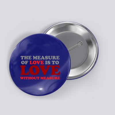 The Measure Of Love Without Measure Unconditional Gift Button