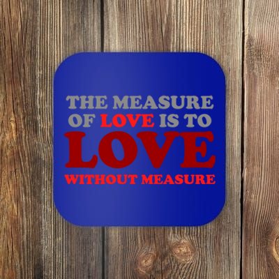 The Measure Of Love Without Measure Unconditional Gift Coaster