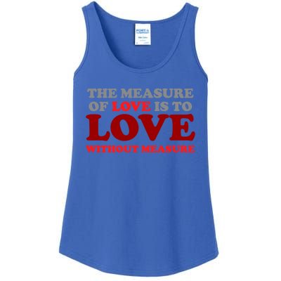 The Measure Of Love Without Measure Unconditional Gift Ladies Essential Tank