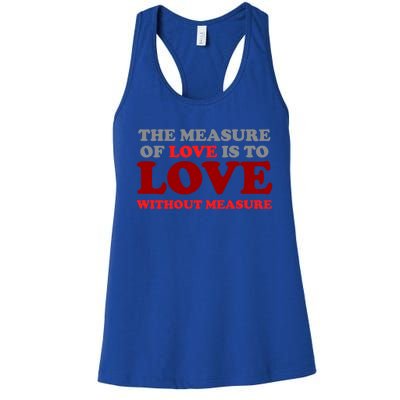 The Measure Of Love Without Measure Unconditional Gift Women's Racerback Tank