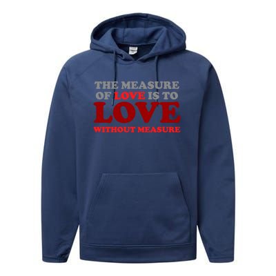 The Measure Of Love Without Measure Unconditional Gift Performance Fleece Hoodie