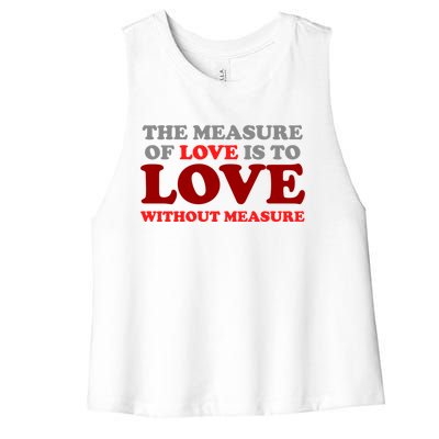 The Measure Of Love Without Measure Unconditional Gift Women's Racerback Cropped Tank