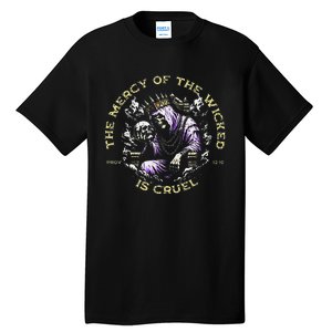 The Mercy Of The Wicked Is Cruel Tall T-Shirt