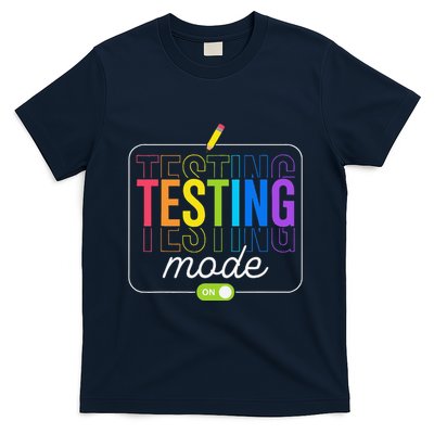 Testing Mode On Testing Day Teacher T-Shirt