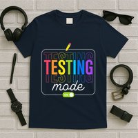 Testing Mode On Testing Day Teacher T-Shirt