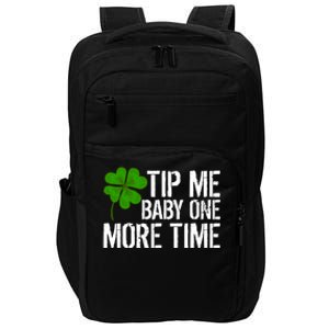 Tip Me One More Time Waiter Bartender St Patrick´s Day Funny Gift Impact Tech Backpack