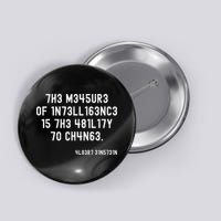 The Measure Of Intelligence Is The Ability To Change Button