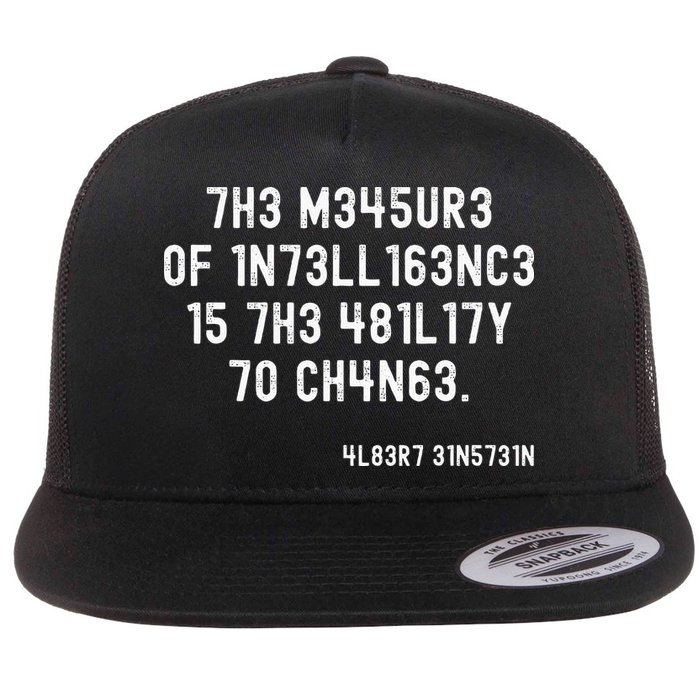 The Measure Of Intelligence Is The Ability To Change Flat Bill Trucker Hat