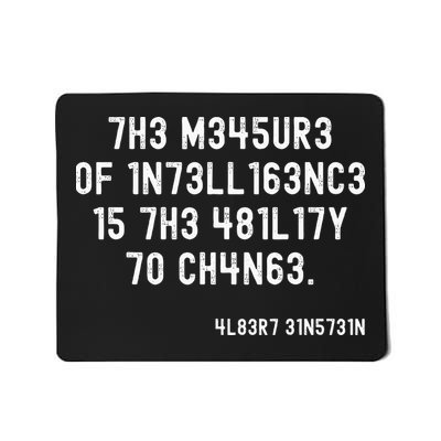 The Measure Of Intelligence Is The Ability To Change Mousepad